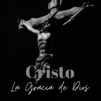 Cristo es la Gracia de Dios