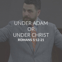 Under Adam or Under Christ