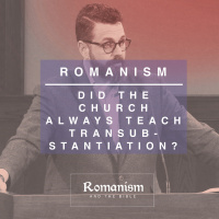 Did the Church Always Teach Transubstantiation?