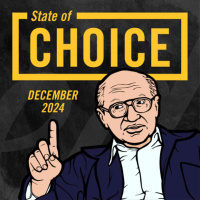 Ep. 417: State of Choice - December 2024