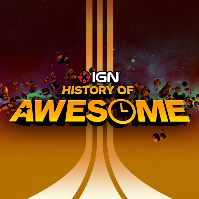 The History Of Awesome - Ign Presents