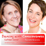 Dancing With Consciousness ~ Cathleen Connor  Danielle Varanda