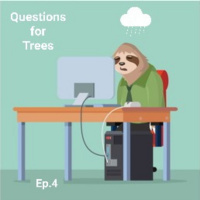 Questions for Trees, Episode 4