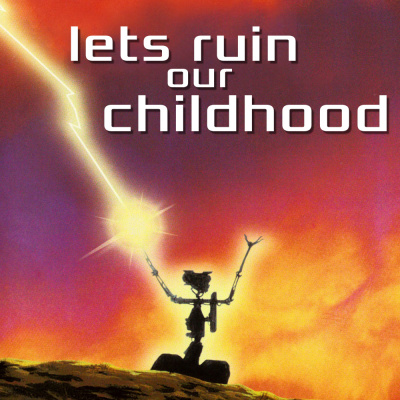 Lets Ruin Our Childhood