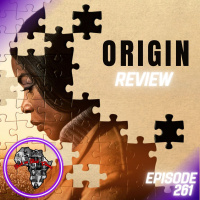 Episode 261: Origin (REVIEW) - Black on Black Cinema