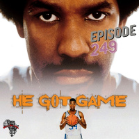 He Got Game - Episode 249