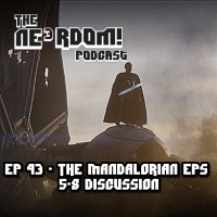Episode 43 - The Mandalorian Eps 5-8 Discussion