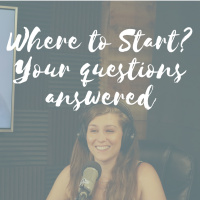 Where to start… Your questions answered!