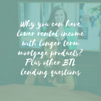 Why you can have lower rental income with longer term mortgage products? Plus other BTL lending questions