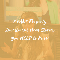 7 FAKE Property Investment News Stories You NEED to Know