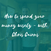 How to spend your money wisely - with Chris Cairns