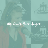 My Guilt Over Anger