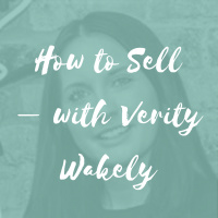 How to Sell with Verity Wakley