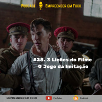 #28. 3 Lições Do Filme Jogo Da Imitação - Resenhas - Empreender em Foco