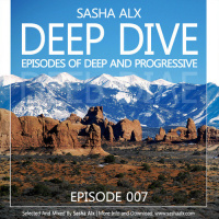 Sasha Alx - DEEP DIVE. Episode 007