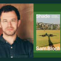 Sam Bloch: Shade, The Promise of a Forgotten Natural Resource