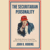 317 - John R. Hibbing (The Securitarian Personality)