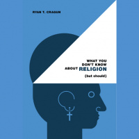 183 - What You Dont Know about Religion (but Should)