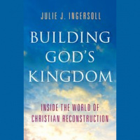 233 - Julie J. Ingersoll (Author, Building Gods Kingdom)