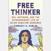 298 - Kimberly Hamlin (Biographer of Helen Hamilton Gardener)