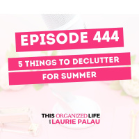 5 things to Declutter for Summer | Ep 444