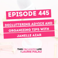 Decluttering Advice and Organizing Tips with Janelle Azar | Ep 445