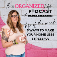 Tip of the Week-5 Ways to Make Your Home Less Stressful