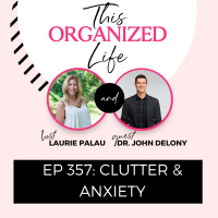 Clutter  Anxiety with Dr. John Delony | Ep 357