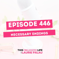 End of an Era: My Heartfelt Farewell to This Organized Life | Ep 446