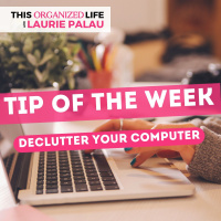 Tip of the Week- Declutter Your Computer