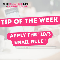 Tip of the Week- Decluttering Trends: Apply the 10/3 Email Rule-Does it Work?