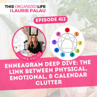 Enneagram Deep Dive: The Link between Physical, Emotional,  Calendar Clutter | Ep 412