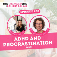 ADHD and Procrastination-with Dr. Sharon Saline Part 1 | Ep 400