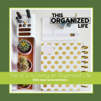 Ep 296: 5Cs to Living an Organized Life