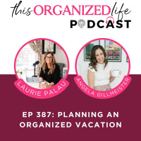 Planning an Organized Vacation with Angela Gillmeister