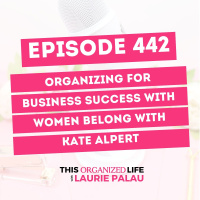 Organizing for Business Success with Women Belong | Ep 442