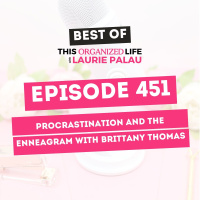 Best of This Organized Life: Procrastination and The Enneagram with Brittany Thomas | Ep 451