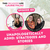 Unapologetically ADHD: Strategies and Stories from Nikki Kinzer  Pete Wright | Ep 415