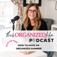 Tip of the Week-How to Have an Organized Summer