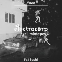 Fat Sushi - Electrocorp Mixtape #20