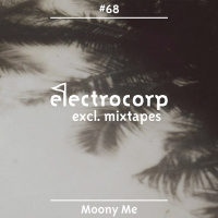 Moony Me - Electrocorp Mixtape #68