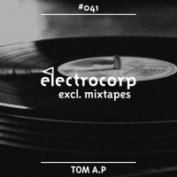Tom A.P - Electrocorp Mixtape #41