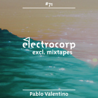 Pablo Valentino - Electrocorp Mixtape #71