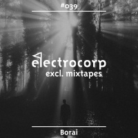 Borai - Electrocorp Mixtape #39