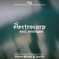 Steve Mizek  Savile - Electrocorp Mixtape #55