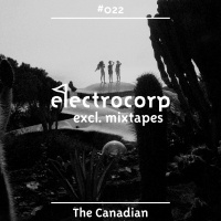 The Canadian (St Thomas) - Electrocorp Mixtape #22