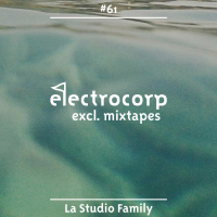 La Studio Family - Electrocorp Mixtape #61