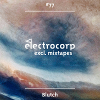 Blutch - Electrocorp Mixtape #77