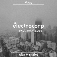 Alex M (Italy) - Electrocorp Mixtape #35