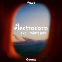 Geena - Electrocorp Mixtape #43